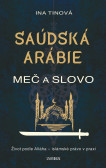 Saúdská Arábie: Meč a slovo Saúdská Arábie: Meč a slovo