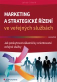 Marketing a strategické řízení ve veřejných službách Marketing a strategické řízení ve veřejných službách