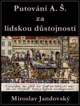 Putování A. Š. za lidskou důstojností Putování A. Š. za lidskou důstojností
