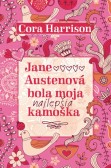 Jane Austenová bola moja najlepšia kamoška Jane Austenová bola moja najlepšia kamoška