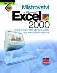 Mistrovství v Microsoft Excel 2000 Mistrovství v Microsoft Excel 2000