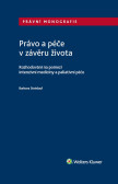 Právo a péče v závěru života Právo a péče v závěru života