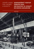 Hospodářský vzestup českých zemí od poloviny 18. století do konce monarchie Hospodářský vzestup českých zemí od poloviny 18. století do konce monarchie