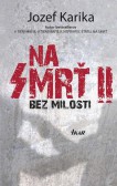 Na smrť II: Bez milosti Na smrť II: Bez milosti