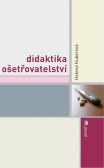 Didaktika ošetřovatelství Didaktika ošetřovatelství