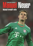 Manuel Neuer: Nejlepší brankář světa Manuel Neuer: Nejlepší brankář světa