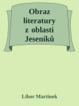 Obraz literatury z oblasti Jeseníků Obraz literatury z oblasti Jeseníků