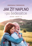 Jak žít naplno i po šedesátce Jak žít naplno i po šedesátce