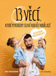 13 věcí, které psychicky silní rodiče nedělají