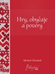 Hry, obyčaje a povery Hry, obyčaje a povery