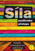 Síla pozitivního přístupu Síla pozitivního přístupu