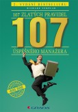107 zlatých pravidel úspěšného manažera 107 zlatých pravidel úspěšného manažera