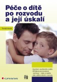 Péče o dítě po rozvodu a její úskalí