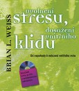 Uvolnění stresu, dosažení vnitřního klidu Uvolnění stresu, dosažení vnitřního klidu