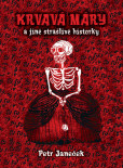 Krvavá Máry a jiné strašlivé historky Krvavá Máry a jiné strašlivé historky