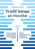 Trafiť klinec po hlavičke Trafiť klinec po hlavičke
