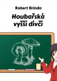 Houbařská vyšší dívčí Houbařská vyšší dívčí