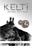 Kelti - doba bohov, krvi a železa Kelti - doba bohov, krvi a železa