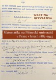 Matematika na Německé univerzitě v Praze v letech 1882–1945 Matematika na Německé univerzitě v Praze v letech 1882–1945