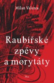 Raubířské zpěvy a morytáty Raubířské zpěvy a morytáty