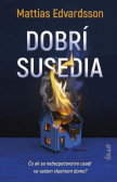 Dobrí susedia Dobrí susedia