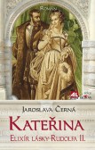 Kateřina - Elixír lásky Rudolfa II. Kateřina - Elixír lásky Rudolfa II.
