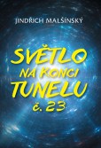Světlo na konci tunelu č. 23 Světlo na konci tunelu č. 23