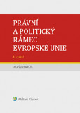 Právní a politický rámec Evropské unie - 5. vydání Právní a politický rámec Evropské unie - 5. vydání