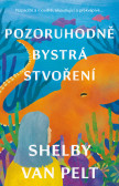 Pozoruhodně bystrá stvoření Pozoruhodně bystrá stvoření