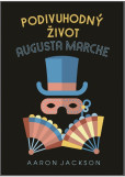 Podivuhodný život Augusta Marche Podivuhodný život Augusta Marche