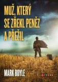 Muž, který se zřekl peněz a přežil Muž, který se zřekl peněz a přežil
