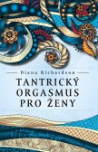 Tantrický orgasmus pro ženy Tantrický orgasmus pro ženy