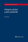 Veřejné užívání a jeho předmět Veřejné užívání a jeho předmět
