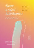 Život s vůní lubrikantu Život s vůní lubrikantu