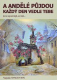 A andělé půjdou každý den vedle tebe A andělé půjdou každý den vedle tebe
