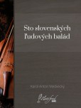 Sto slovenských ľudových balád Sto slovenských ľudových balád