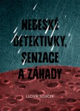 Nebeské detektivky, senzace a záhady Nebeské detektivky, senzace a záhady