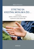 Stretnú sa kresťan, moslim a žid... Stretnú sa kresťan, moslim a žid...