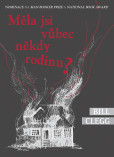 Měla jsi vůbec někdy rodinu?