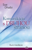 Komunikácia s druhou stranou Komunikácia s druhou stranou