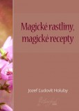 Magické rastliny, magické recepty Magické rastliny, magické recepty