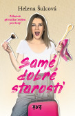 Samé dobré starosti Samé dobré starosti
