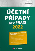 Účetní případy pro praxi 2022 Účetní případy pro praxi 2022