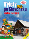 Výlety po Slovensku - S deťmi i bez nich Výlety po Slovensku - S deťmi i bez nich