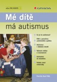 Mé dítě má autismus Mé dítě má autismus