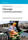 Chirurgie v extrémních podmínkách Chirurgie v extrémních podmínkách