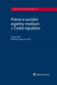 Právní a sociální aspekty mediace v České republice Právní a sociální aspekty mediace v České republice