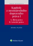 Kapitoly z mezinárodního dopravního práva I Kapitoly z mezinárodního dopravního práva I