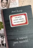 Chlapec, který přežil pochod smrti Chlapec, který přežil pochod smrti