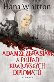 Adam ze Zbraslavi a případ královských diplomatů Adam ze Zbraslavi a případ královských diplomatů